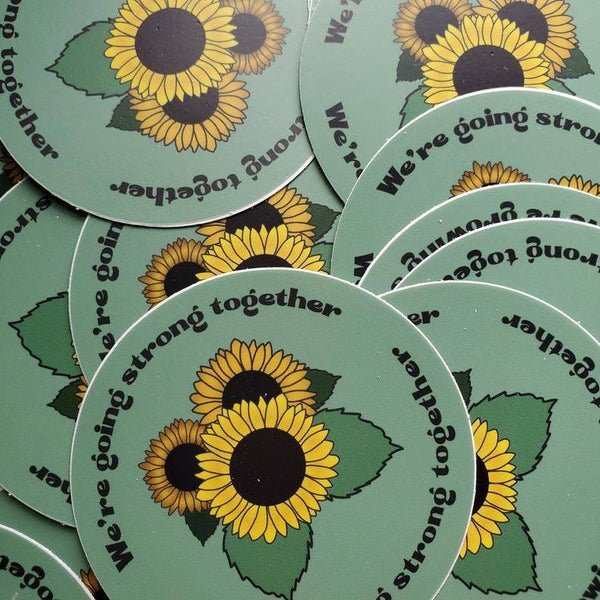 We're Going Strong Together sunflower vinyl sticker, durable 3-inch outdoor sticker